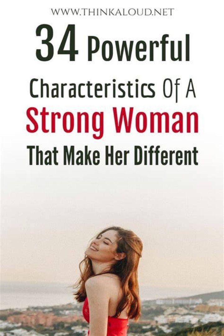 34 Powerful Characteristics Of A Strong Woman That Make Her Different