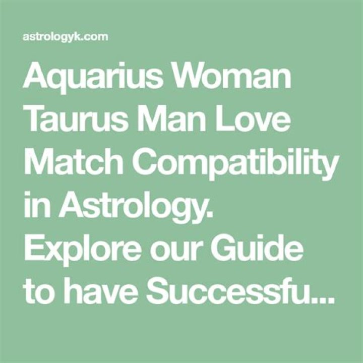 Aquarius Woman Taurus Man Love Compatibility