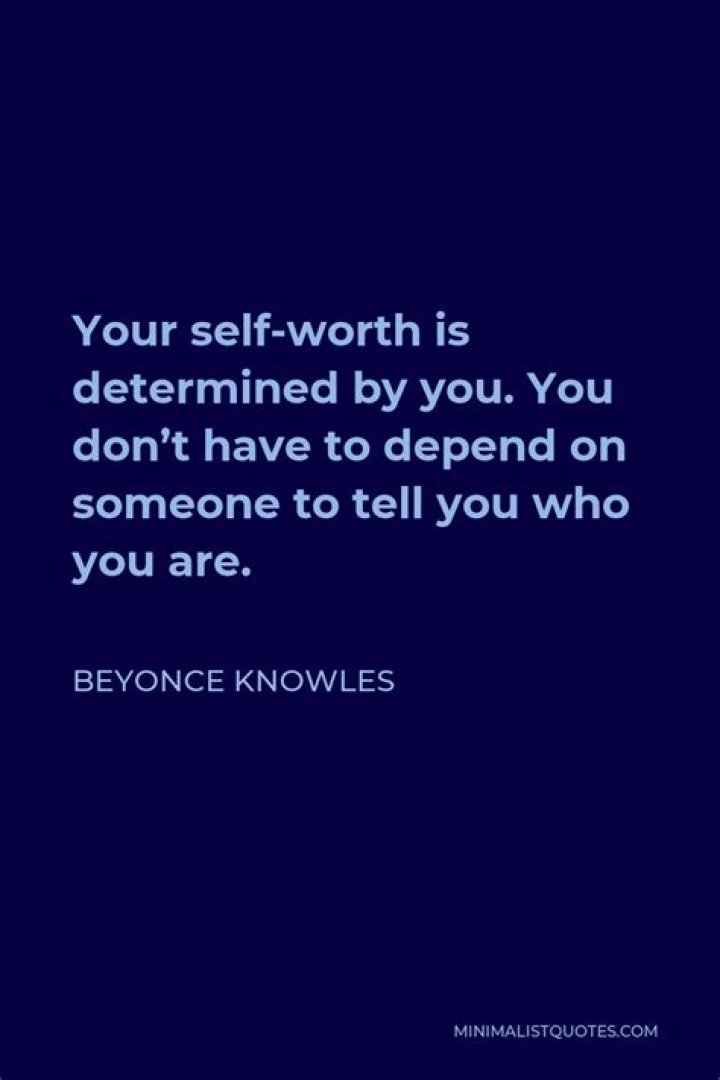 Beyonc&eacute; Knowles Quote &ldquo;Your selfworth is determined by you. You don&rsquo;t