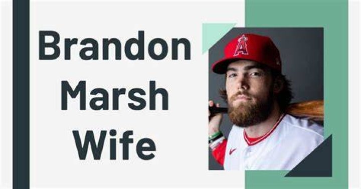 Brandon Marsh Wife Is He Married To His Long Time Girlfriend