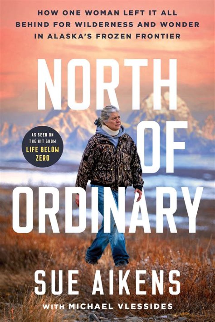Discover The Extraordinary Life Of Sue Aikens In Alaska