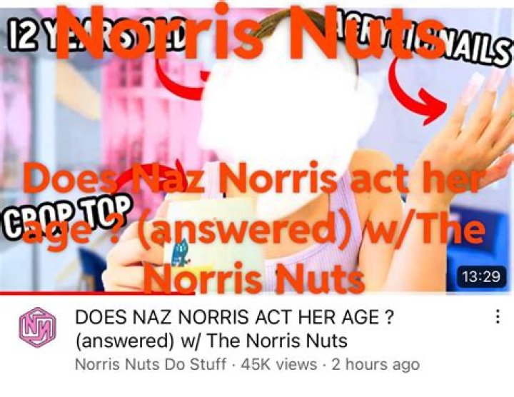 DOES NAZ NORRIS ACT HER AGE ? (answered) w/ The Norris Nuts YouTube