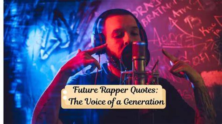 Famous Future Rapper Quotes
