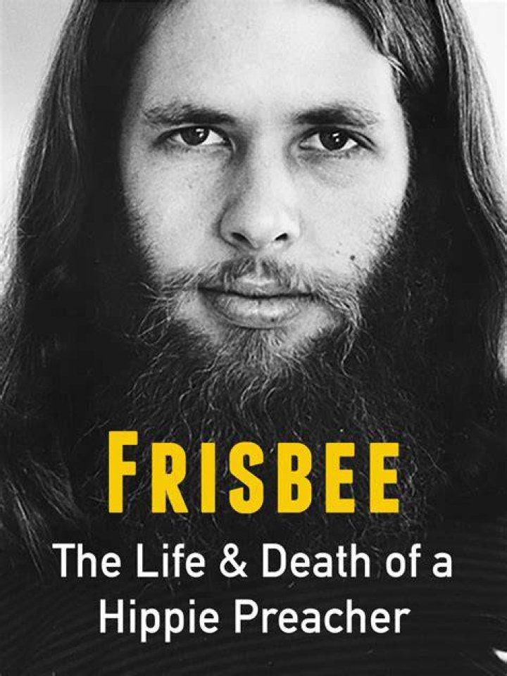 Frisbee The Life and Death of a Hippie Preacher Canadian Christianity