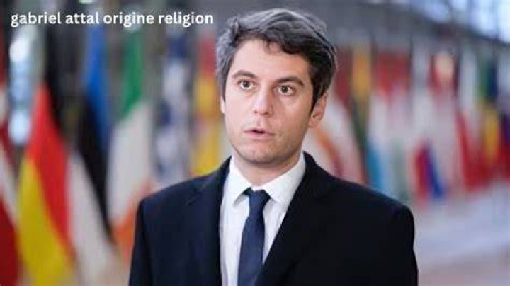 Gabriel Attal Religion Origine Is He Christian Or Jewish?