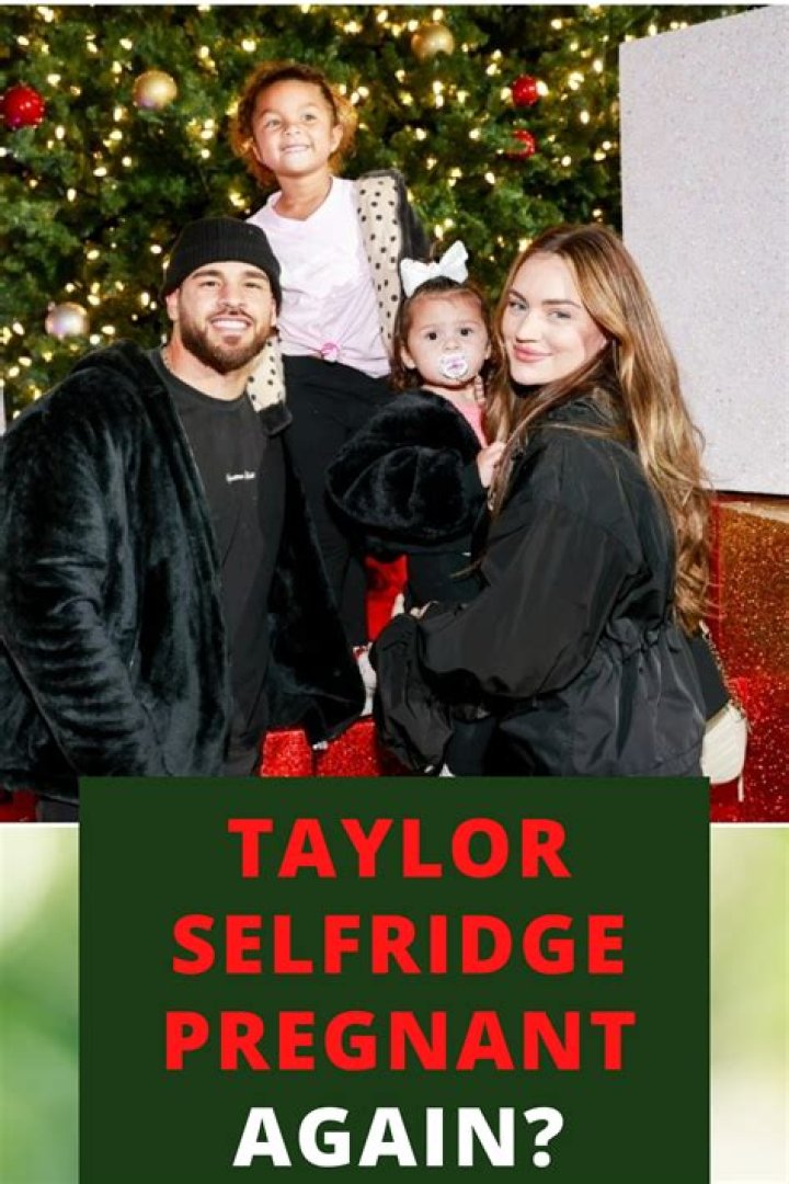 Is Taylor Selfridge pregnant? Cory Wharton teases another baby on Instagram! Wed 2 December 202 |