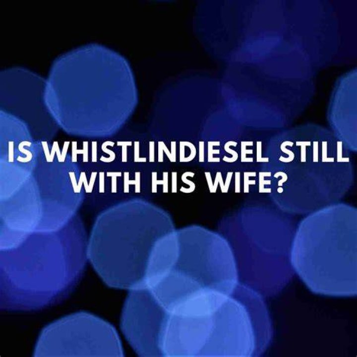Is WhistlinDiesel still with his wife?