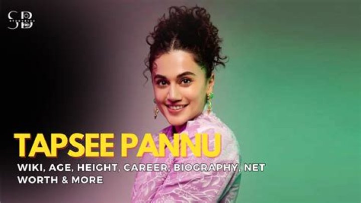 Taapsee Pannu Age, Height, Biography 2023 Wiki, Net Worth, Boyfriend
