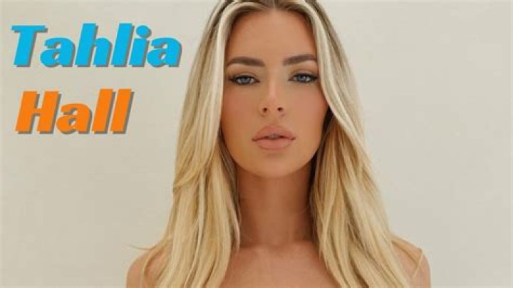 The Truth Behind The Tahlia Hall OnlyFans Leak