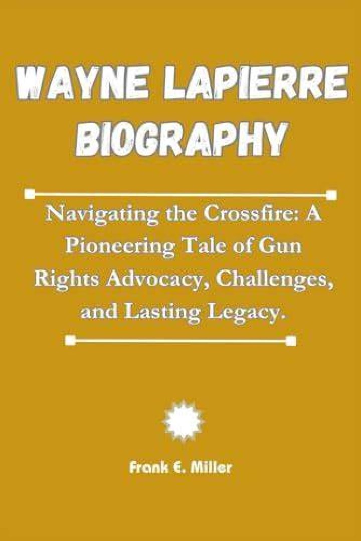 Wayne LaPierre Biography, Wayne LaPierre's Famous Quotes Sualci