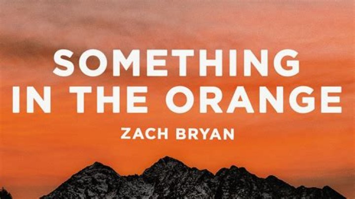 What's The Real Meaning Of Something In The Orange By Zach Bryan? Here's What We Think |