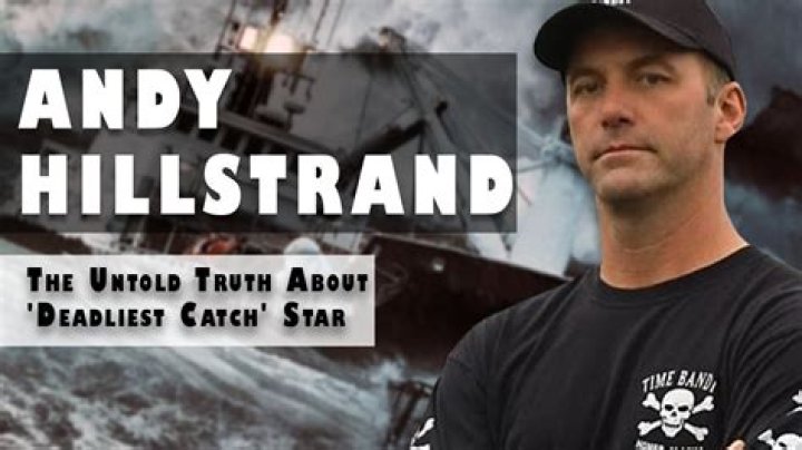 What Happened To Andy Hillstrand From Deadliest Catch?