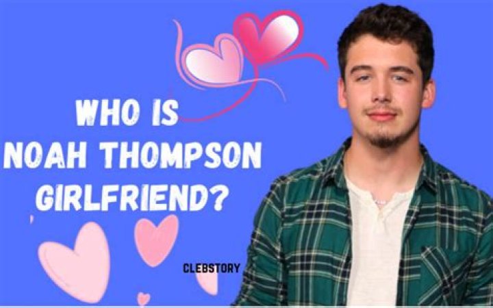 Who is Noah Thompson dating in 2023? Rumors spread Noah and Angel broke up