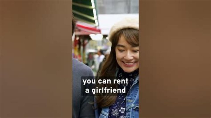  You can RENT a GIRLFRIEND in Japan and China
